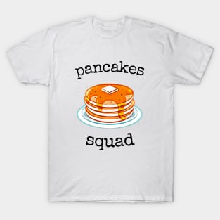 Pancakes squad T-Shirt